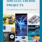 500 Electronic Projects for Inventors with tested circuits