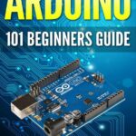 Arduino 101 Beginners Guide