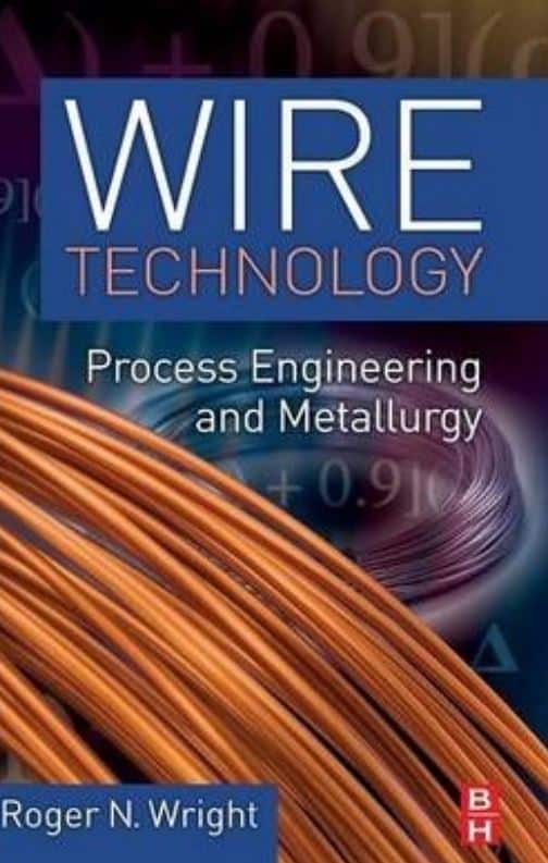 Wire Technology Process Engineering And Metallurgy