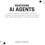 Mastering AI Agents Mastering AI Agents