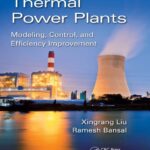 Thermal Power Plants Modeling, Control, And Efficiency
