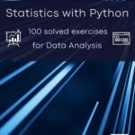 Statistics with Python: 100 solved exercises for Data Analysis