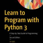 Learn to Program with Python 3 2nd Edition