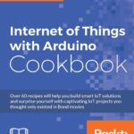 Internet of Things with Arduino Cookbook
