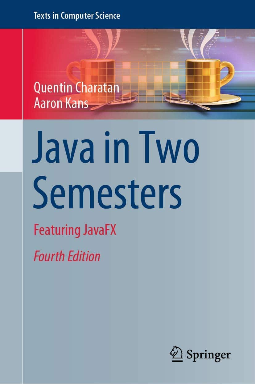 Java in Two Semesters 4th Edition: Featuring JavaFX