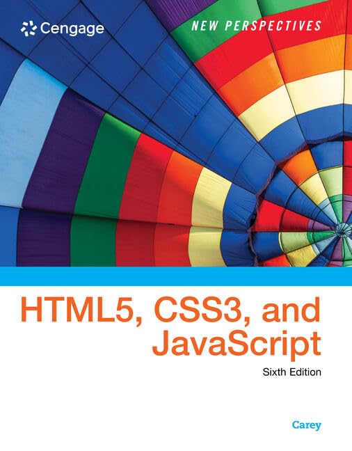 New Perspectives on HTML5, CSS3 and JavaScript 6th Edition