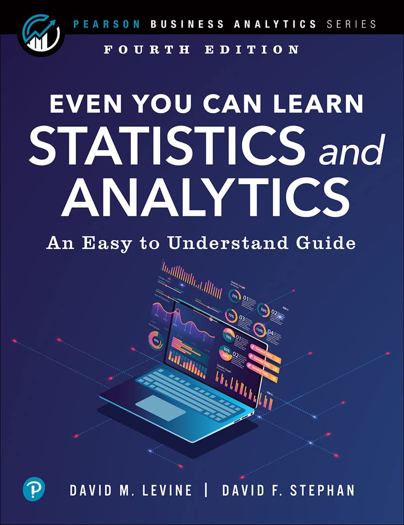 Even You Can Learn Statistics and Analytics 4th Edition