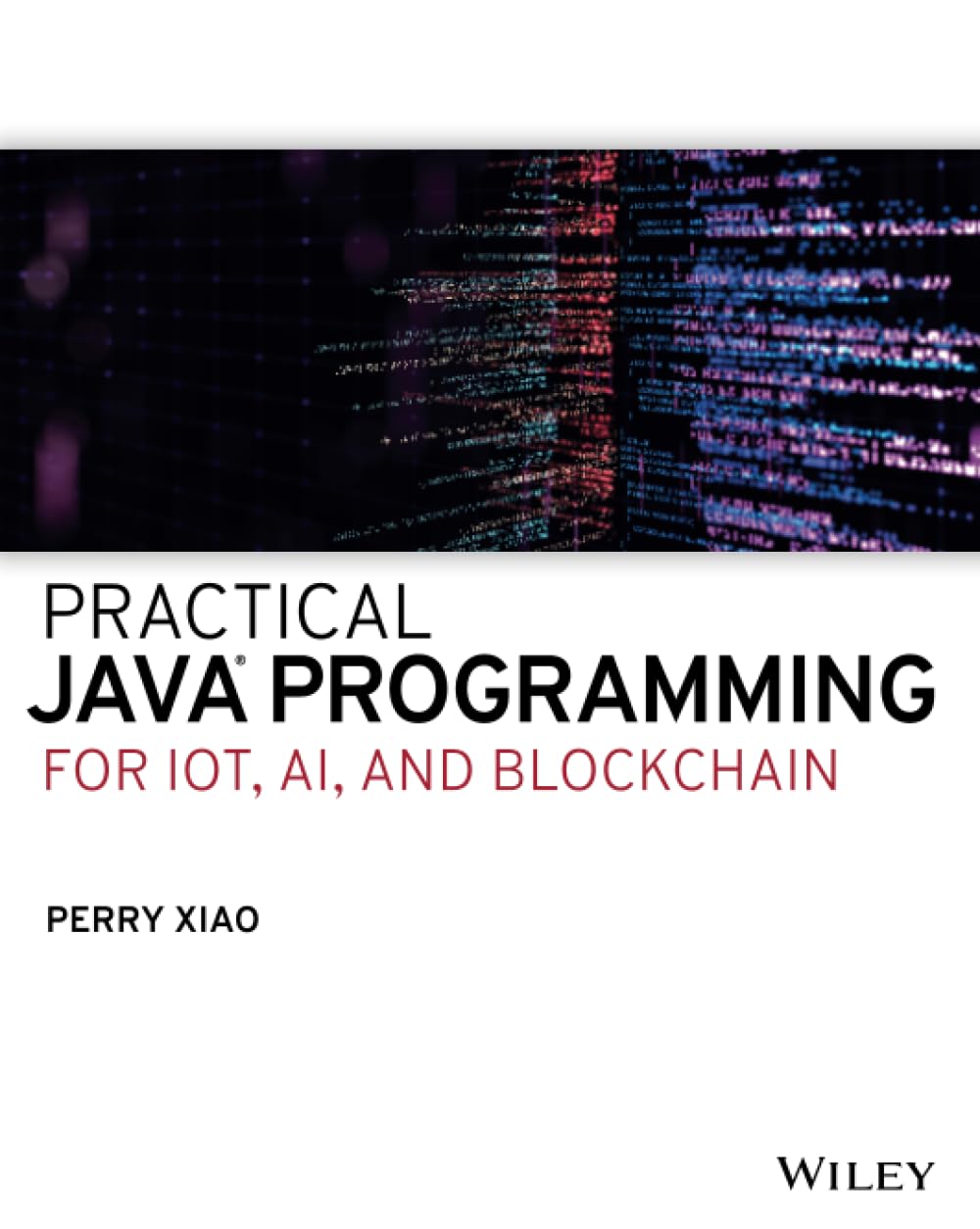 Practical Java Programming for IoT, AI, and Blockchain