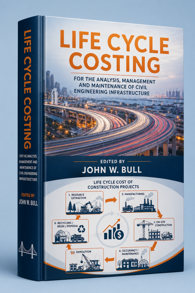 Life Cycle Costing for the Analysis, Management and Maintenance of Civil Engineering Infrastructure