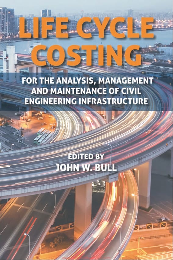 Life Cycle Costing for the Analysis, Management and Maintenance of Civil Engineering Infrastructure