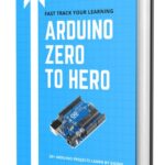 Arduino ZERO to HERO: 30+ Arduino Projects
