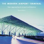 The Modern Airport Terminal 2nd Edition