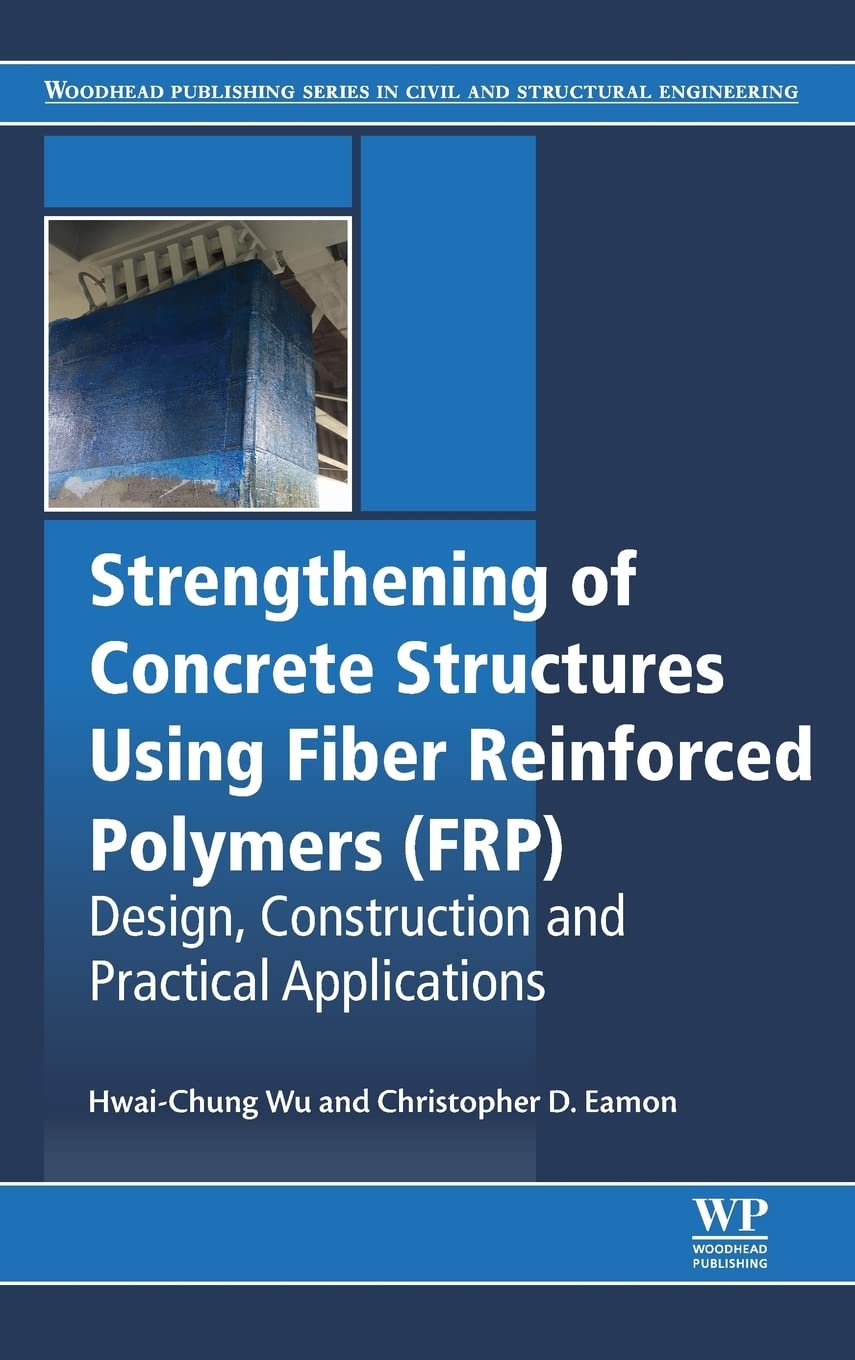 Strengthening of Concrete Structures Using Fiber Reinforced Polymers (FRP)