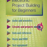 Electronic Project Building for Beginners