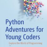 Python Adventures for Young Coders