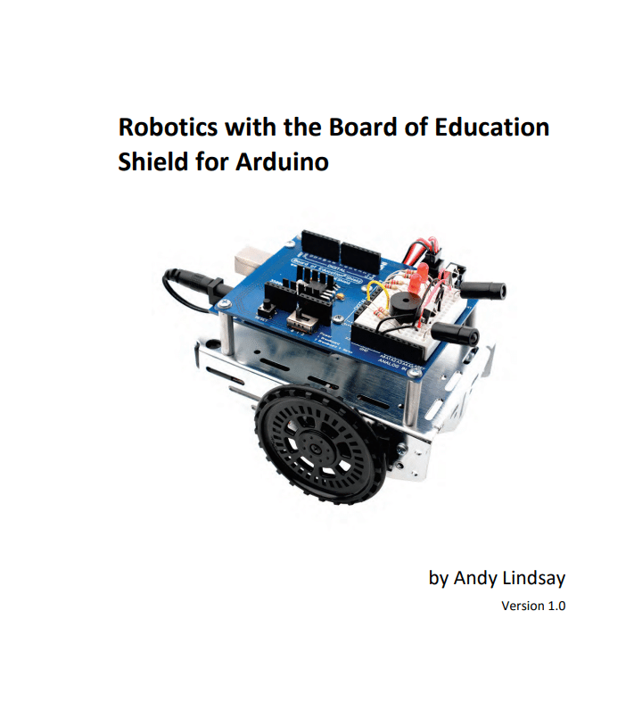 Robotics with the Board of Education Shield for Arduino