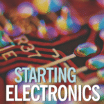 Starting Electronics 3rd Edition