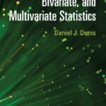 Applied Univariate, Bivariate, and Multivariate Statistics