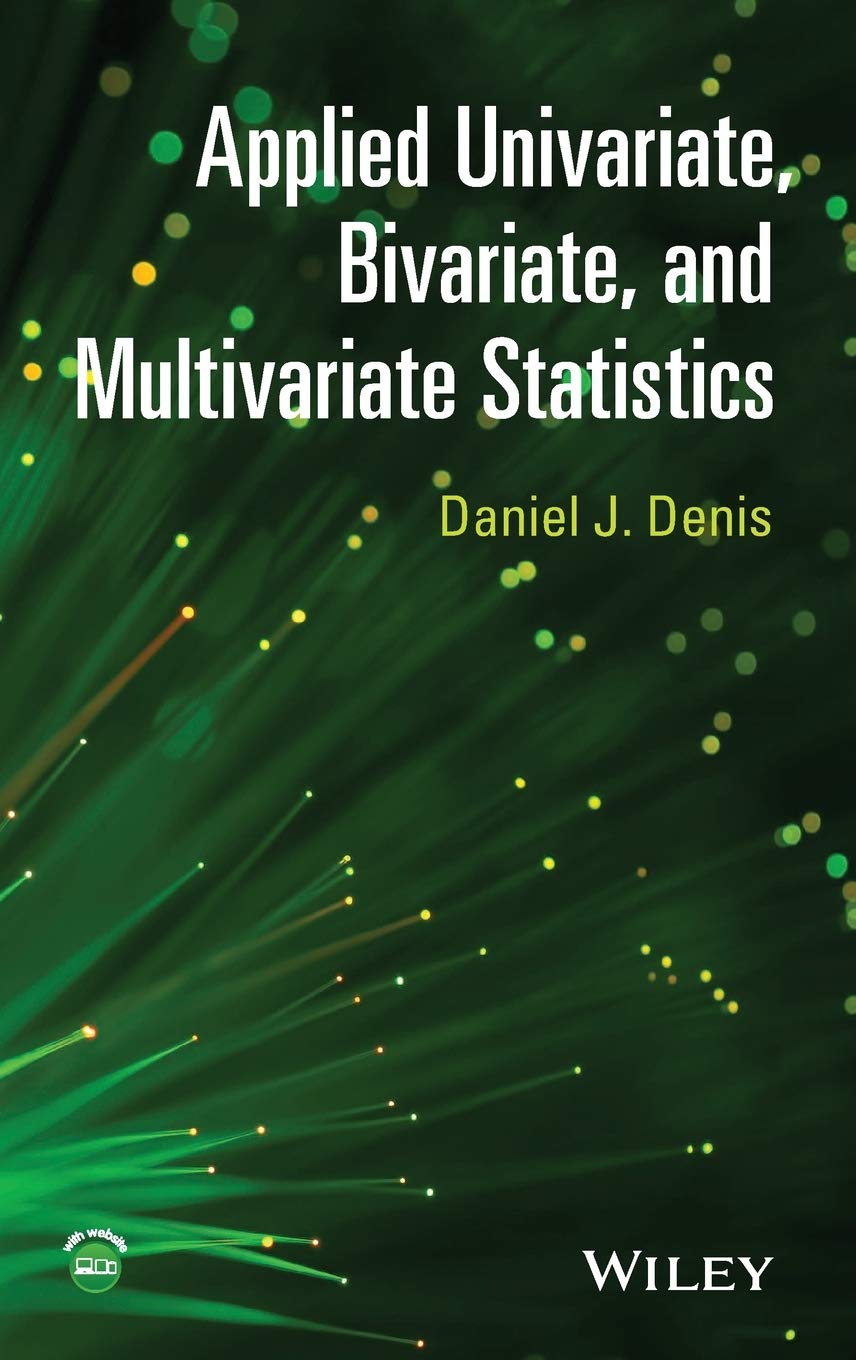 Applied Univariate, Bivariate, and Multivariate Statistics