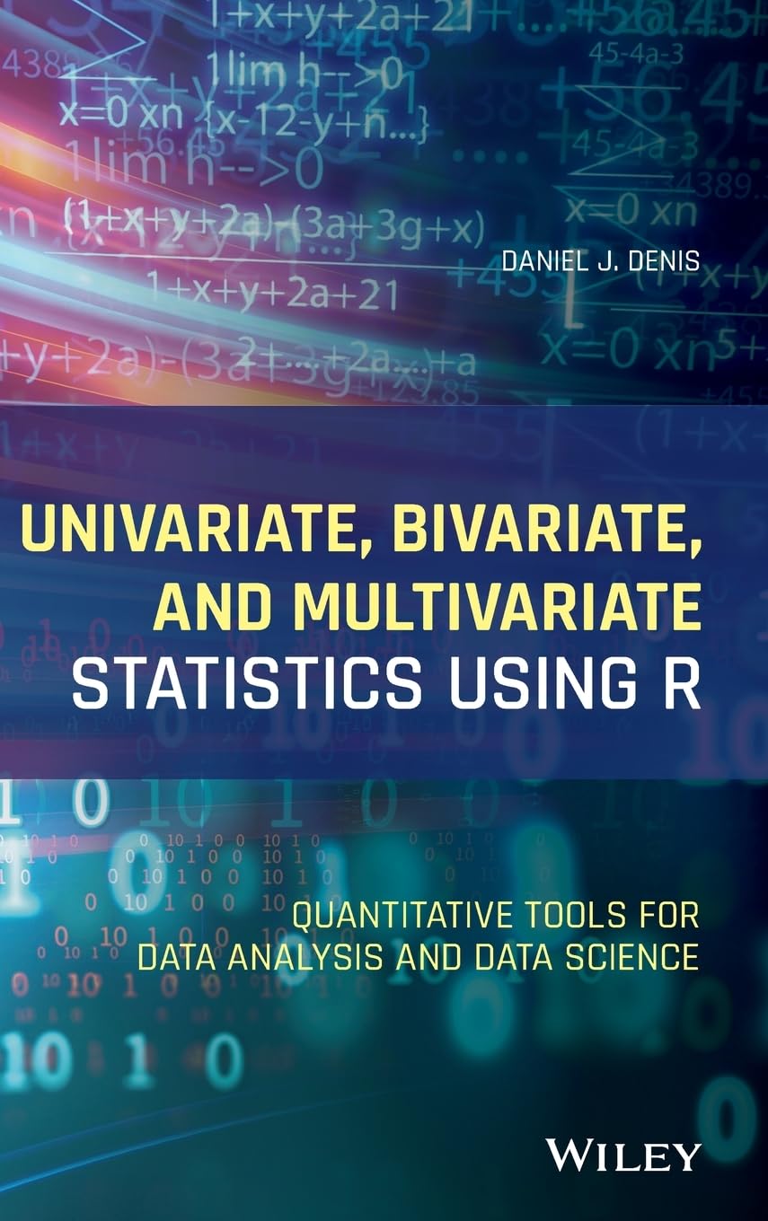 Univariate, Bivariate, and Multivariate Statistics Using R