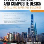 Steel, Concrete, and Composite Design of Tall and Supertall Buildings 3rd Edition