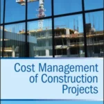 Cost Management of Construction Projects Cost Management of Construction Projects