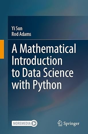 A Mathematical Introduction to Data Science with Python