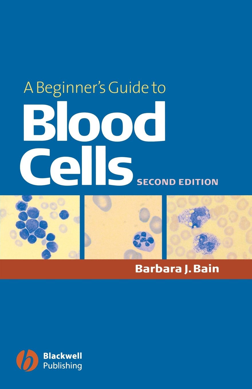 A Beginner's Guide to Blood Cells 2nd Edition
