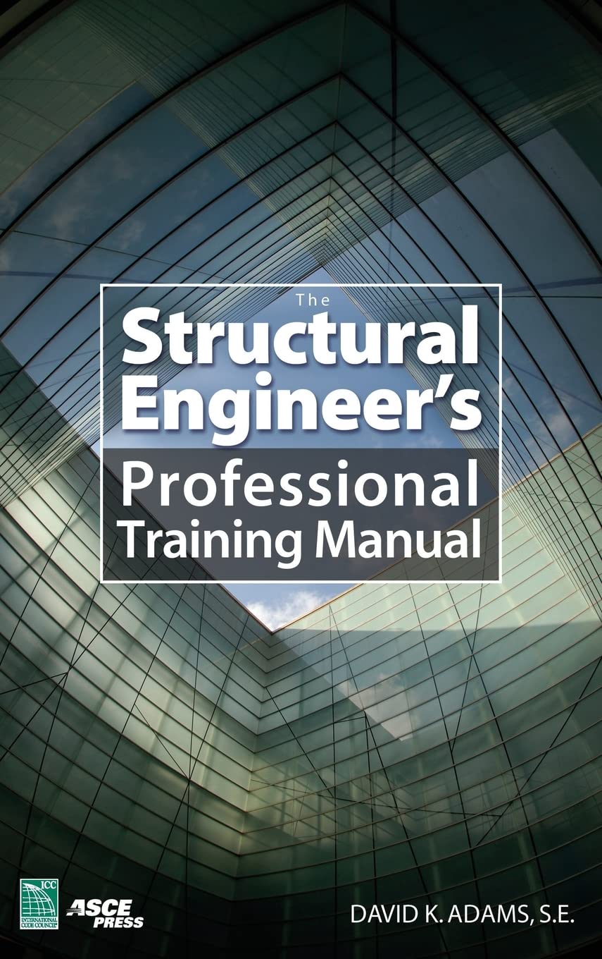 The Structural Engineer’s Professional Training Manual