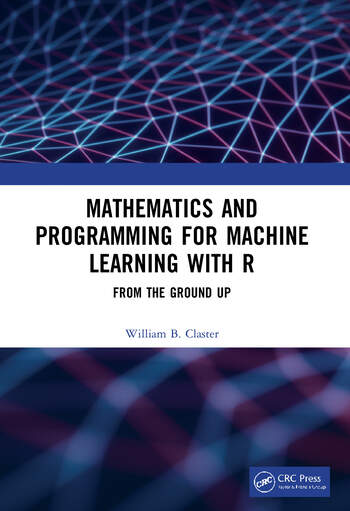 Mathematics and Programming for Machine Learning with R