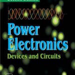 Power Electronics 2nd Edition: Devices and Circuits
