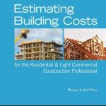 Estimating Building Costs for the Residential and Light Commercial Construction Professional