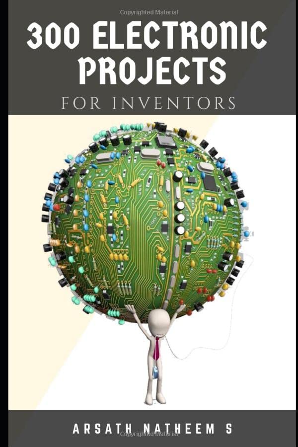 300 Electronic Projects for Inventors with Tested Circuits