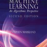 Machine Learning: An Algorithmic Perspective 2nd Edition