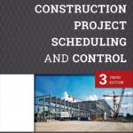 Construction Project Scheduling and Control 3rd Edition