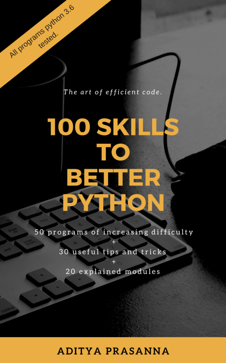 100 Skills to Better Python: 50 Programs, 30 Tips and Tricks, and 20 Essential Modules