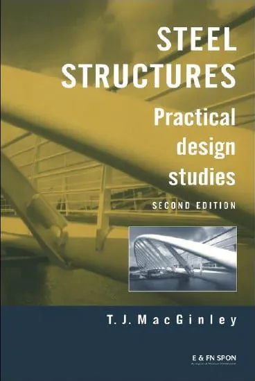 Steel Structures: Practical Design Studies 2nd Edition