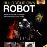 Robot Wars: Build Your Own Robot Manual Robot Wars: Build Your Own Robot Manual